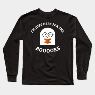 I'm Just Here For The Booooks Long Sleeve T-Shirt